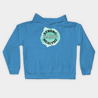 Strong, Happy and Healthy Design with Turquoise Background Kids Hoodie